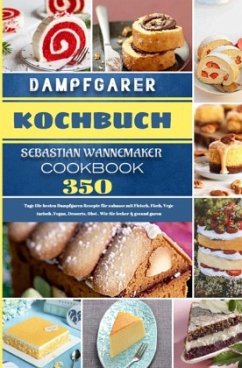 Dampfgarer Kochbuch - Wannemaker, Sebastian