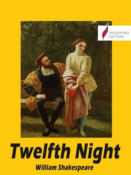 Twelfth Night (or What You Will) (eBook, ePUB) Twelfth Night (or What You Will) (eBook, ePUB)