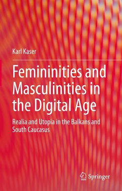 Femininities and Masculinities in the Digital Age (eBook, PDF) - Kaser, Karl