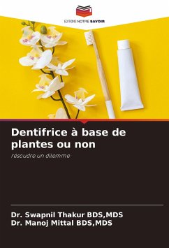 Dentifrice à base de plantes ou non - Thakur BDS,MDS, Dr. Swapnil;Mittal BDS,MDS, Dr. Manoj