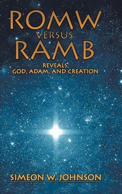 ROMW VS.RAMB Reveals, God, Adam and Creation - Johnson, Simeon