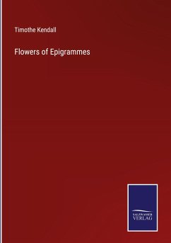 Flowers of Epigrammes - Kendall, Timothe