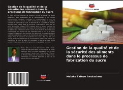 Gestion de la qualité et de la sécurité des aliments dans le processus de fabrication du sucre - Awulachew, Melaku Tafese