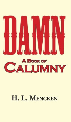 Damn! a Book of Calumny - Mencken, Professor H L