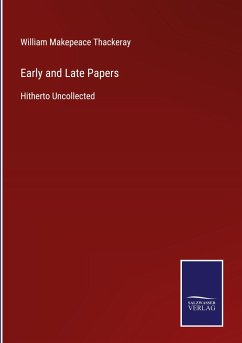 Early and Late Papers - Thackeray, William Makepeace