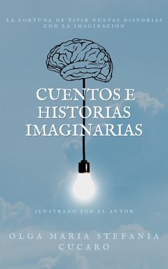 Cuentos e Historias imaginarias (eBook, ePUB) - Maria Stefania Cucaro, Olga