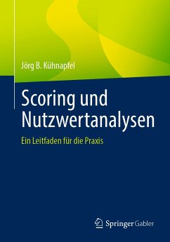 Scoring und Nutzwertanalysen (eBook, PDF) - Kühnapfel, Jörg B.