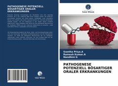 PATHOGENESE POTENZIELL BÖSARTIGER ORALER ERKRANKUNGEN - Priya.A, Swetha;Kumar.A, Ramesh;G, Nandhini