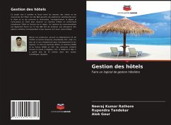 Gestion des hôtels - Rathore, Neeraj Kumar;Tandekar, Rupendra;Gour, Alok