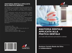 ANATOMIA DENTALE APPLICATA ALLA PRATICA DENTALE - Correia Basto da Silva, Gustavo;colaboradores, e