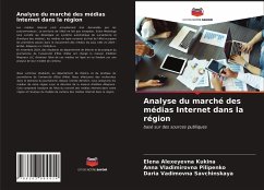 Analyse du marché des médias Internet dans la région - Kukina, Elena Alexeyevna;Pilipenko, Anna Vladimirovna;Savchinskaya, Daria Vadimovna