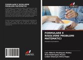 FORMULARE E RISOLVERE PROBLEMI MATEMATICI