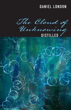 The Cloud of Unknowing Distilled - London, Daniel