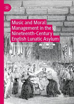 Music and Moral Management in the Nineteenth-Century English Lunatic Asylum (eBook, PDF) - Golding, Rosemary