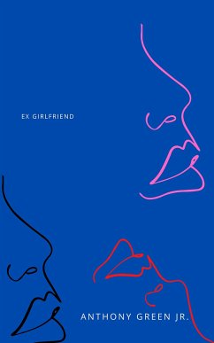 Ex Girlfriend (eBook, ePUB) - Green Jr., Anthony