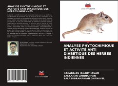 ANALYSE PHYTOCHIMIQUE ET ACTIVITÉ ANTI DIABÉTIQUE DES HERBES INDIENNES - JANARTHANAM, NAGARAJAN;CHINNAPPAN, BASKARAN;GNANAVEL, BALASUBRAMANIAN