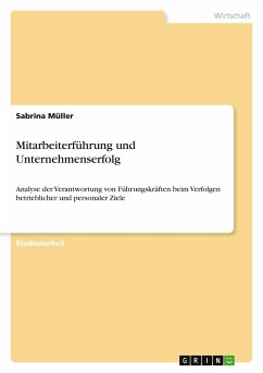 Mitarbeiterführung und Unternehmenserfolg - Müller, Sabrina