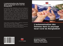 L'autonomisation des femmes dans le paysage local rural du Bangladesh - Ferdous, Jannatul;Das, Rajib Chandra;Zohura, Fatema Tuz