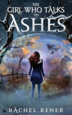 The Girl Who Talks to Ashes - Rener, Rachel