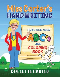 Miss Carter's Handwriting Practice Your ABC's and Coloring Book - Carter, Dollette