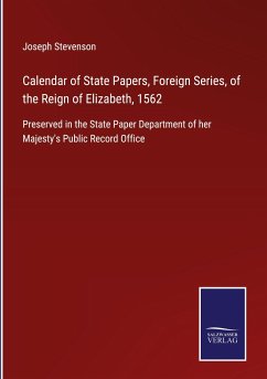Calendar of State Papers, Foreign Series, of the Reign of Elizabeth, 1562