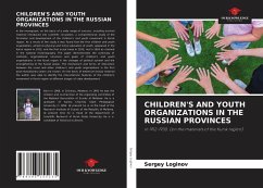 CHILDREN'S AND YOUTH ORGANIZATIONS IN THE RUSSIAN PROVINCES - Loginov, Sergey