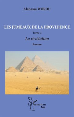 Les jumeaux de la providence. Roman Tome 3 - Worou, Alabassa