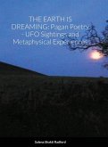 The Earth Is Dreaming: Pagan Poetry - UFO Sightings and Metaphysical Experiences