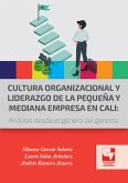 Cultura organizacional y liderazgo de la pequeña y mediana empresa en Cali (eBook, ePUB)