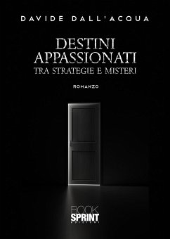 Destini appassionati (eBook, ePUB) - Dall’Acqua, Davide