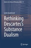 Rethinking Descartes&quote;s Substance Dualism (eBook, PDF)