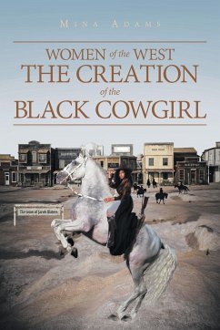 Women of the West The Creation of the Black Cowgirl - Adams, Wilhelmina