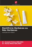 Dentifrício Herbáceo ou Não Herbáceo