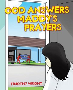 God Answers Maddy's Prayers - Wright, Timothy