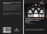 Guglielmo di Ockham. Il pensatore e il suo tempo