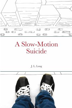 A Slow-Motion Suicide - Long, J. L.