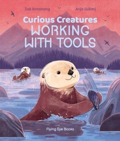 Curious Creatures Working With Tools - Armstrong, Zoe