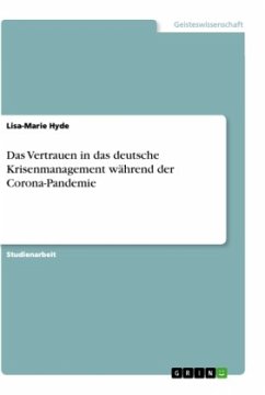 Das Vertrauen in das deutsche Krisenmanagement während der Corona-Pandemie - Hyde, Lisa-Marie