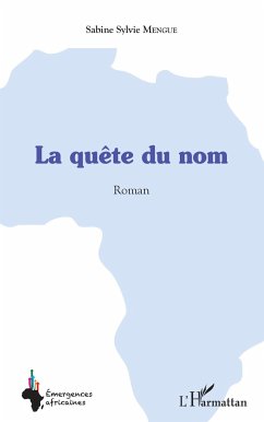 La quête du nom. Roman - Mengue, Sabine Sylvie