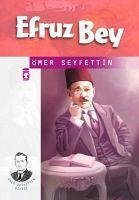 Efruz Bey - Seyfettin, Ömer