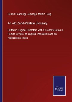 An old Zand-Pahlavi Glossary - Jamaspji, Destur Hoshengji