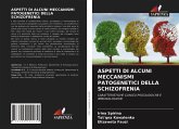 ASPETTI DI ALCUNI MECCANISMI PATOGENETICI DELLA SCHIZOFRENIA