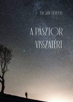 A pásztor visszatért (eBook, ePUB) - Levente, Eiger