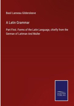 A Latin Grammar - Gildersleeve, Basil Lanneau