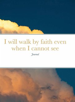 Cover I will walk by faith even when I cannot see
