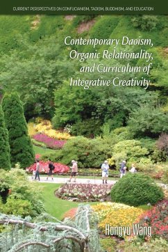 Contemporary Daoism, Organic Relationality, and Curriculum of Integrative Creativity - Wang, Hongyu