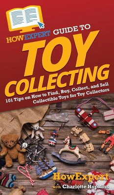 HowExpert Guide to Toy Collecting - Howexpert; Hopkins, Charlotte
