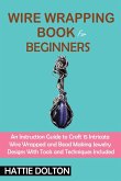 Wire Wrapping Book for Beginners