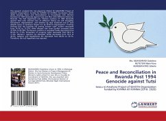 Peace and Reconciliation in Rwanda Post 1994 Genocide against Tutsi