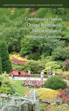Contemporary Daoism, Organic Relationality, and Curriculum of Integrative Creativity - Wang, Hongyu
